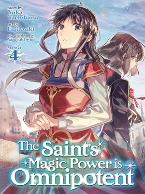 cover image of The Saint's Magic Power is Omnipotent (Manga), Volume 4